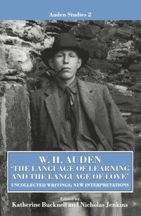 bokomslag W. H. Auden: 'The Language of Learning and the Language of Love'