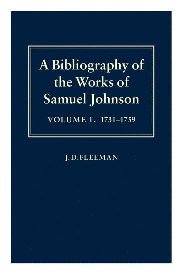 A Bibliography of the Works of Samuel Johnson: Volume I: 1731-1759