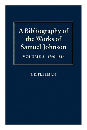 A Bibliography of the Works of Samuel Johnson: Volume II: 1760-1816