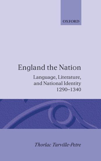 Thorlac Turville-Petre - England the Nation, Inbunden