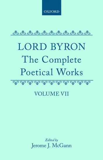 Lord Byron, George Gordon, Jerome J. McGann - The Complete Poetical Works: Volume 7, Inbunden