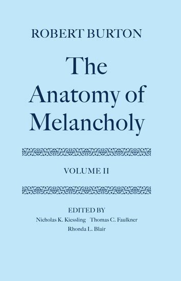 Robert Burton, Nicolas K. Kiessling, Thomas C. Faulkner, Rhonda L. Blair - The Anatomy of Melancholy: Volume II, Inbunden