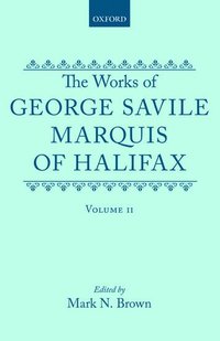 bokomslag The Works of George Savile, Marquis of Halifax: Volume II