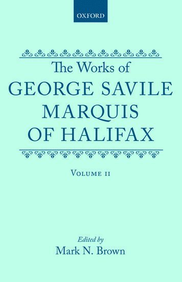 bokomslag The Works of George Savile, Marquis of Halifax: Volume II