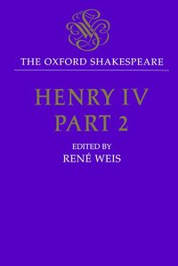 bokomslag The Oxford Shakespeare: Henry IV, Part Two