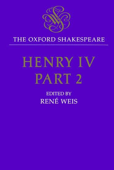 William Shakespeare, René Weis - The Oxford Shakespeare: Henry IV, Part Two, Inbunden