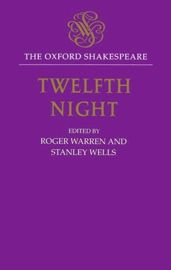 bokomslag The Oxford Shakespeare: Twelfth Night, or What You Will