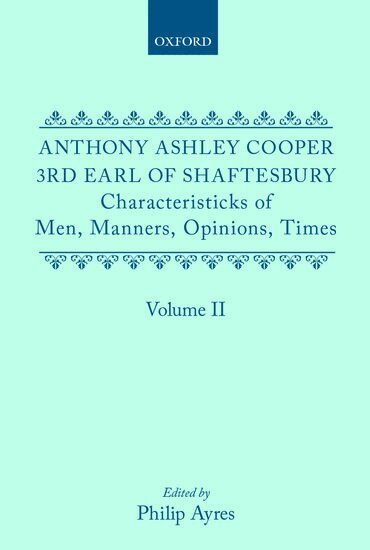 3rd Earl of Shaftesbury, Anthony Ashley Cooper, Philip Ayres - Characteristicks of Men, Manners, Opinions, Times: Volume II, Inbunden