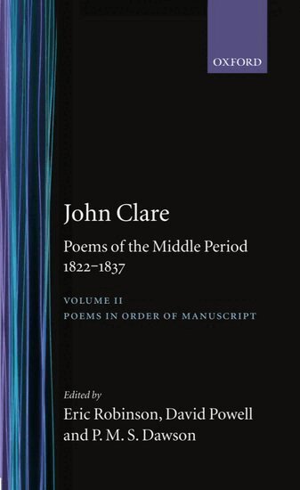 John Clare, Eric Robinson, David Powell, P. M. S. Dawson - Poems of the Middle Period, 1822-1837: Volume II: Poems in Order of Manuscript, Inbunden