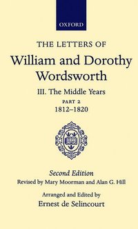 bokomslag The Letters of William and Dorothy Wordsworth: Volume III. The Middle Years: Part 2. 1812-1820