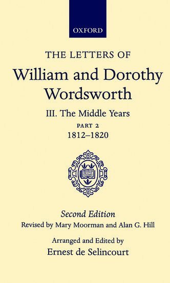 William & Dorothy Wordsworth, Ernest de Selincourt - The Letters of William and Dorothy Wordsworth: Volume III. The Middle Years: Part 2. 1812-1820, Inbunden