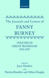 bokomslag The Journals and Letters of Fanny Burney (Madame d'Arblay): Volume III: Great Bookham, 1793-1797