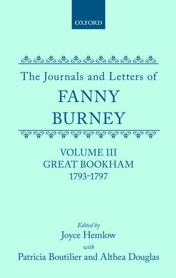 Fanny Burney, Joyce Hemlow, Althea Douglas - The Journals and Letters of Fanny Burney (Madame d'Arblay): Volume III: Great Bookham, 1793-1797, Inbunden