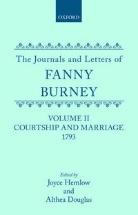 bokomslag The Journals and Letters of Fanny Burney (Madame D'Arblay): Volume II: Courtship and Marriage. 1793