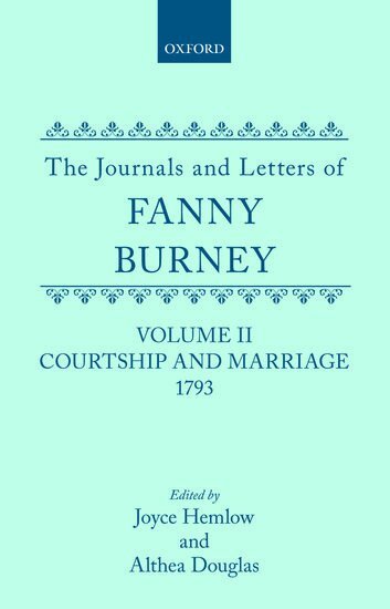 Fanny Burney, Joyce Hemlow, Althea Douglas - The Journals and Letters of Fanny Burney (Madame D'Arblay): Volume II: Courtship and Marriage. 1793, Inbunden