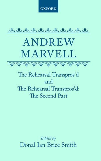 Andrew Marvell, D.I.B. Smith - The Rehearsal Transpros'd and The Rehearsal Transpros'd The Second Part, Inbunden
