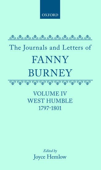 Fanny Burney, Joyce Hemlow - The Journals and Letters of Fanny Burney (Madame d'Arblay): Volume IV: West Humble, 1797-1801, Inbunden