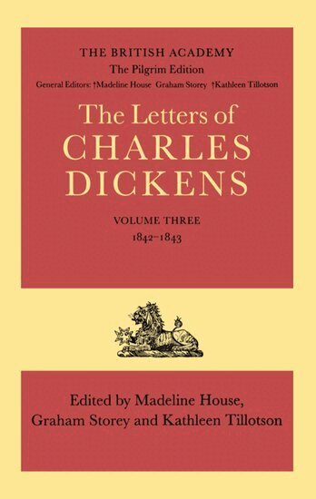 Charles Dickens, Madeline House, Graham Storey, Kathleen Tillotson - The Pilgrim Edition of the Letters of Charles Dickens: Volume 3. 1842-1843, Inbunden