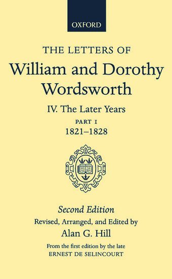 William and Dorothy Wordsworth, Alan G. Hill, Ernest de Selincourt - The Letters of William and Dorothy Wordsworth: Volume IV. The Later Years: Part 1. 1821-1828, Inbunden