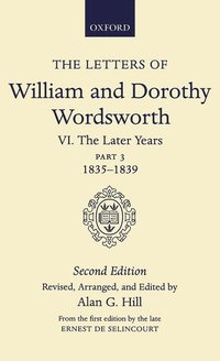 bokomslag The Letters of William and Dorothy Wordsworth: Volume VI. The Later Years: Part 3. 1835-1839