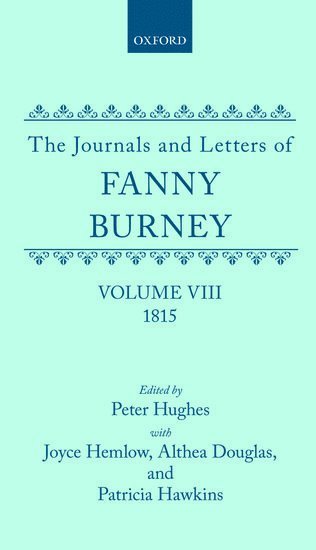 The Journals and Letters of Fanny Burney (Madame d'Arblay): Volume VIII: 1815 1