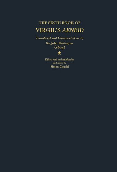 John Harington, Simon Cauchi - The Sixth Book of Virgil's Aeneid translated and commented on by Sir John Harington (1604), Inbunden