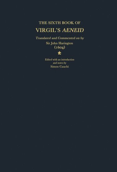 bokomslag The Sixth Book of Virgil's Aeneid translated and commented on by Sir John Harington (1604)
