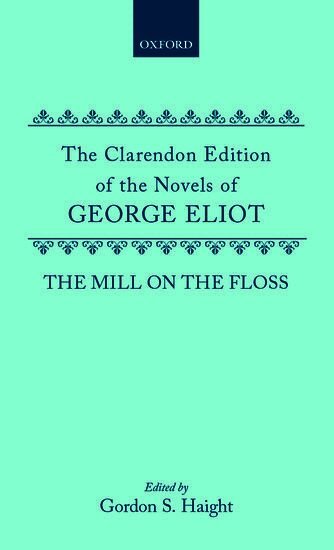 George Eliot, Gordon S. Haight - The Mill on the Floss, Inbunden