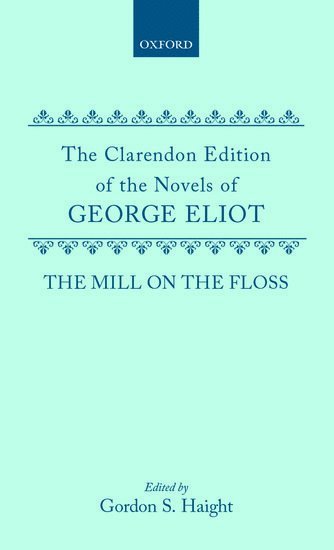 George Eliot, Gordon S. Haight - The Mill on the Floss, Inbunden