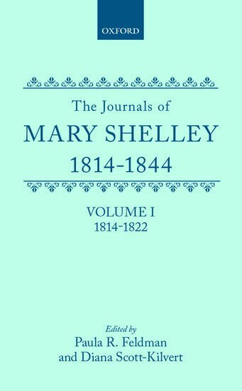 Scott-Kilvert Diana, Paula R. Feldman - The Journals of Mary Shelley, 1814-1844, Inbunden