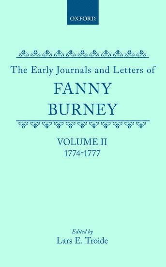 The Early Journals and Letters of Fanny Burney: Volume II: 1774-1777 1