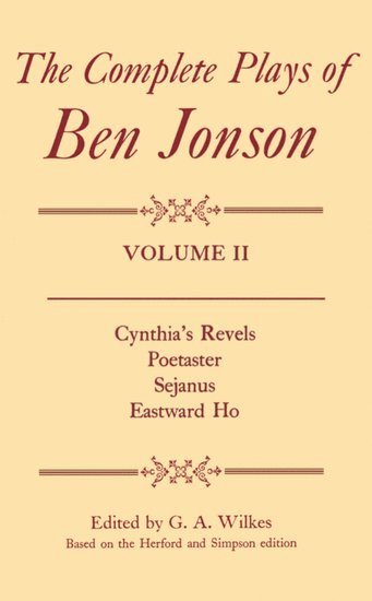 Complete Plays: II. Cynthia's Revels, Poetaster, Sejanus, Eastward Ho 1