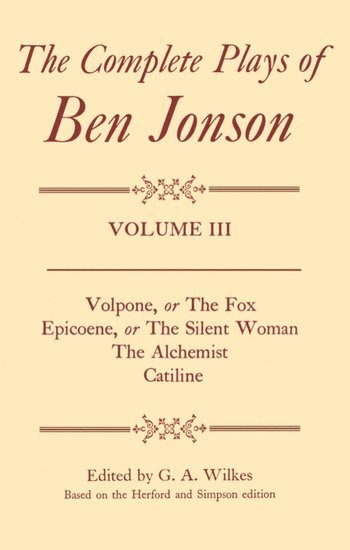 Complete Plays: III. Volpone, Epicoene, The Alchemist, Catiline 1