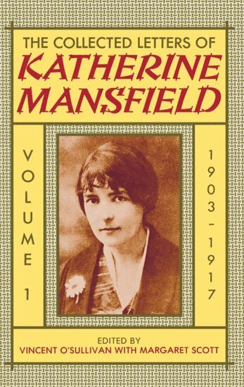 Katherine Mansfield, Vincent O'Sullivan, Margaret Scott - The Collected Letters of Katherine Mansfield: Volume I: 1903-1917, Inbunden
