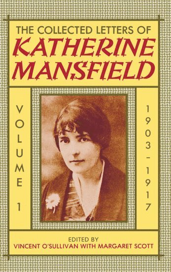 bokomslag The Collected Letters of Katherine Mansfield: Volume I: 1903-1917