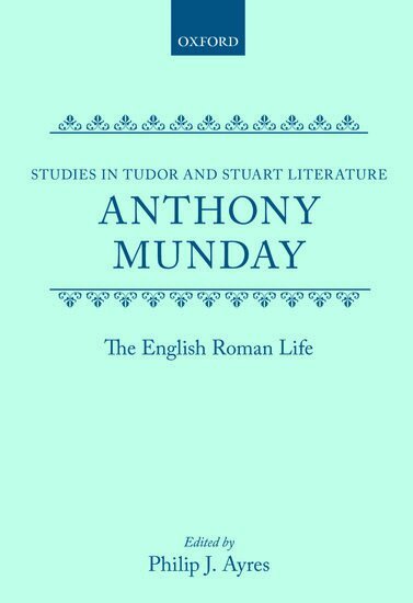 Anthony Munday, Philip J. Ayres - The English Roman Life, Inbunden