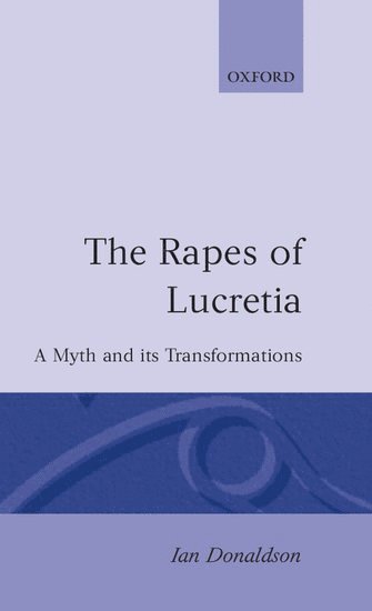 Ian Donaldson - The Rapes of Lucretia, Inbunden