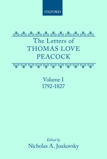 Thomas Love Peacock, Nicholas A. Joukovsky - The Letters of Thomas Love Peacock: Volume 1, Inbunden