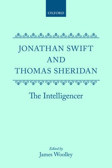 Jonathan Swift, James Woolley - Jonathan Swift and Thomas Sheridan: The Intelligencer, Inbunden