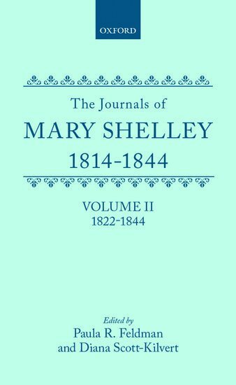 Mary Wollstonecraft Shelley, Paula Feldman, Diana Scott-Kilvert - The Journals of Mary Shelley: Part II: July 1822 - 1844, Inbunden