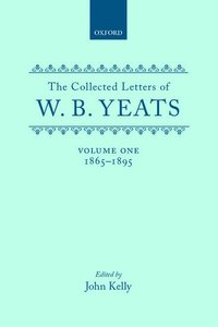 bokomslag The Collected Letters of W. B. Yeats: Volume I: 1865-1895
