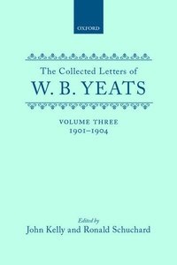 bokomslag The Collected Letters of W. B. Yeats: Volume III: 1901-1904