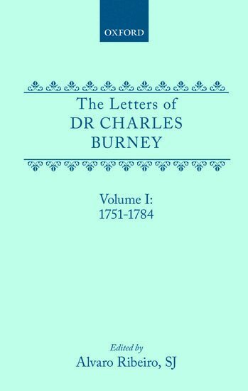 Charles Burney, Alvaro Ribeiro - The Letters of Dr Charles Burney: Volume I: 1751-1784, Inbunden