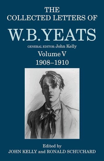 John Kelly, Ronald Schuchard - The Collected Letters of W. B. Yeats, Inbunden