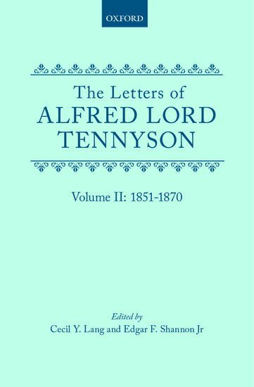 Lord Tennyson, Alfred, Cecil Y. Lang, Edgar F. Shannon - The Letters of Alfred Lord Tennyson: Volume II: 1851-1870, Inbunden