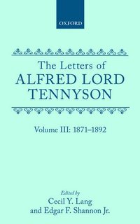 bokomslag The Letters of Alfred Lord Tennyson: Volume III: 1871-1892