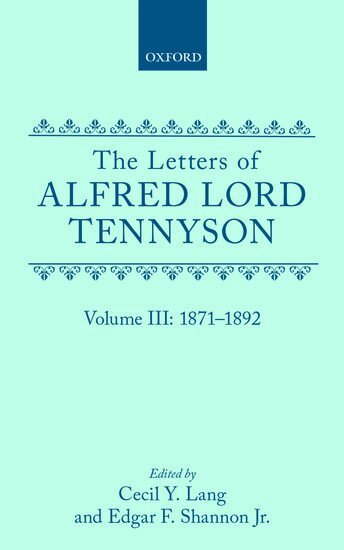 Lord Tennyson, Alfred, Cecil Y. Lang, Edgar F. Shannon - The Letters of Alfred Lord Tennyson: Volume III: 1871-1892, Inbunden