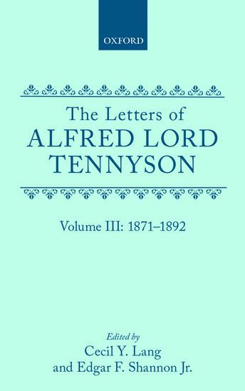The Letters of Alfred Lord Tennyson: Volume III: 1871-1892 1