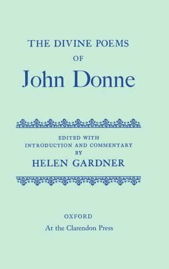 Helen Gardner - The Divine Poems of John Donne, Inbunden