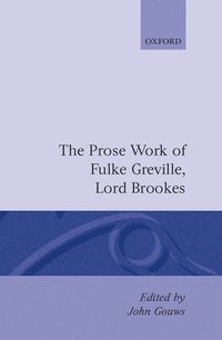bokomslag The Prose Works of Fulke Greville, Lord Brooke